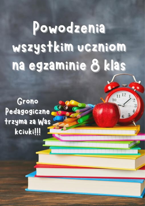 Zaczynamy!!! Życzymy powodzenia na EGZAMINIE 8 KLAS!!!