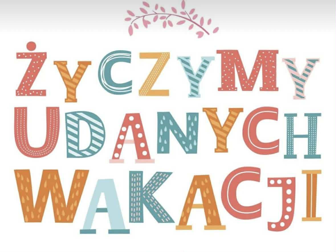 Wakacyjne życzenia od Dyrektora Szkoły