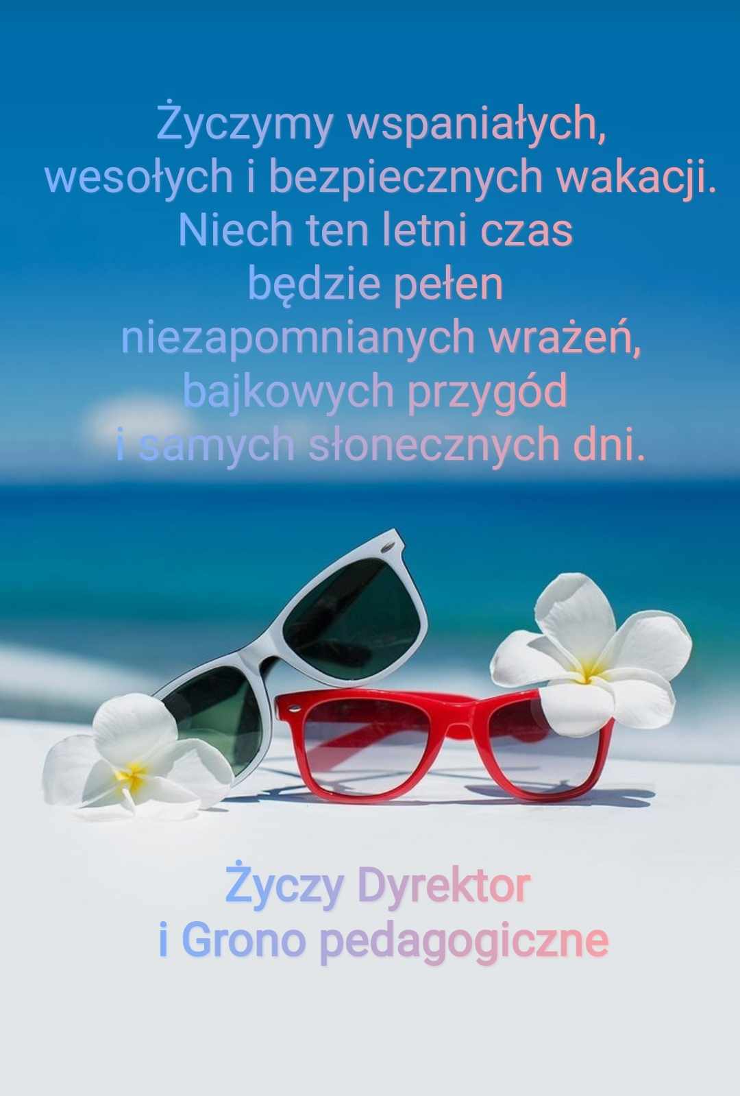 Życzenia wakacyjne Dyrektora Szkoły